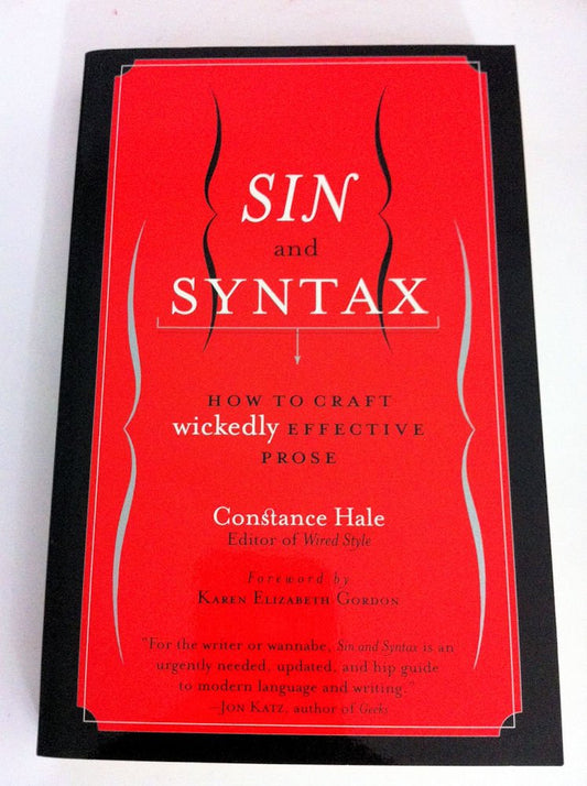 Sin and Syntax: How to Craft Wickedly Effective Prose - 4612