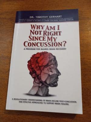 Why Am I Not Right Since My Concussion ? A Program For Injured Brain Recovery - 6491