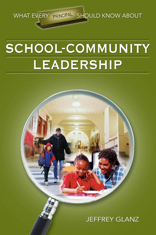 What Every Principal Should Know About School-Community Leadership (What Every Principal Should Know About Leadership) - 1032