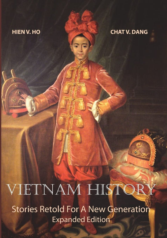 Vietnam History: Stories Retold For A New Generation - Expanded Edition - 4353