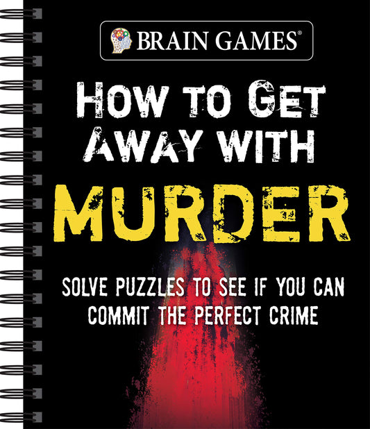 Brain Games - How to Get Away with Murder: Solve Puzzles to See if You Can Commit the Perfect Crime - 6324