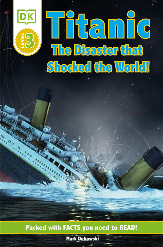 DK Readers L3: Titanic: The Disaster That Shocked the World! (DK Readers Level 3) - 7991