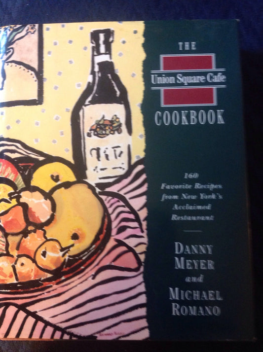 The Union Square Cafe Cookbook: 160 Favorite Recipes from New York's Acclaimed Restaurant - 2314