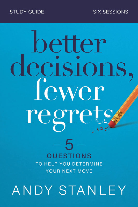 Better Decisions, Fewer Regrets Bible Study Guide: 5 Questions to Help You Determine Your Next Move - 6971