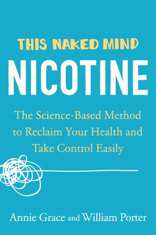 This Naked Mind: Nicotine: The Science-Based Method to Reclaim Your Health and Take Control Easily - 1785