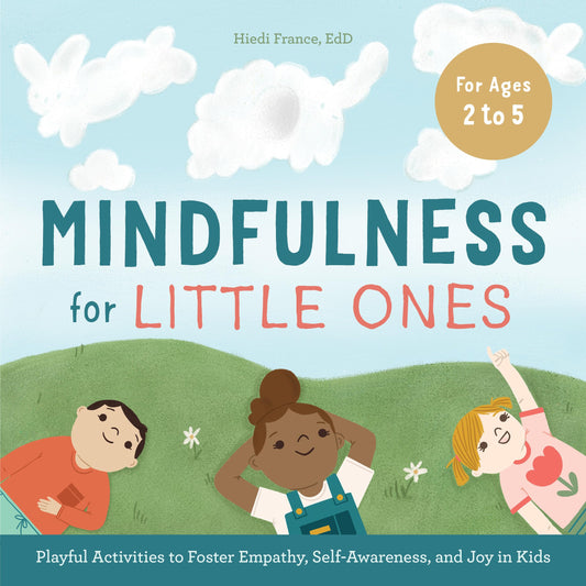 Mindfulness for Little Ones: Playful Activities to Foster Empathy, Self-Awareness, and Joy in Kids - 3947