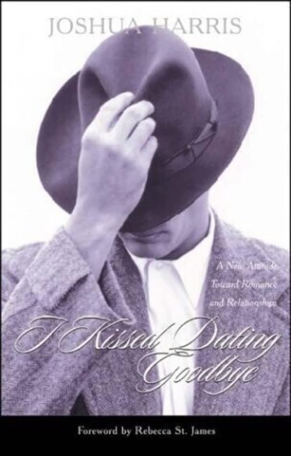 I Kissed Dating Goodbye: A New Attitude Toward Relationships and Romance - 8947