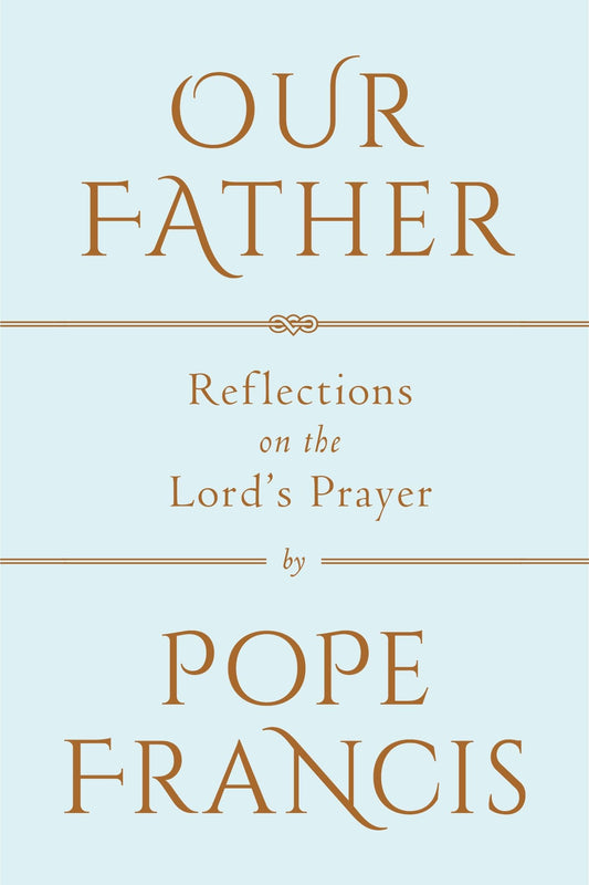 Our Father: Reflections on the Lord's Prayer - 5069