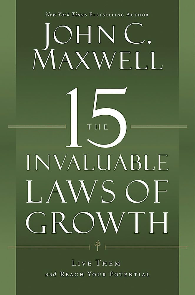 The 15 Invaluable Laws of Growth: Live Them and Reach Your Potential - 8562