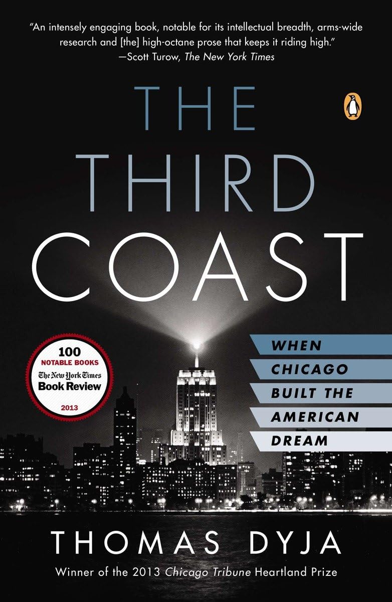The Third Coast: When Chicago Built the American Dream - 4340