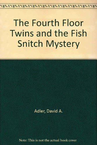 The Fourth Floor Twins and the Fish Snitch Mystery - 4790