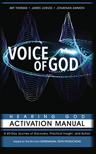 Voice of God 40-Day Hearing God Activation Manual: A 40-Day Journey of Discovery, Practical Insight, and Action - 9730