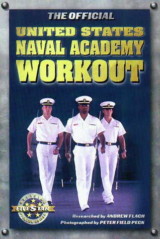 The Official United States Naval Academy Workout (Official Five Star Fitness Guides) - 9865