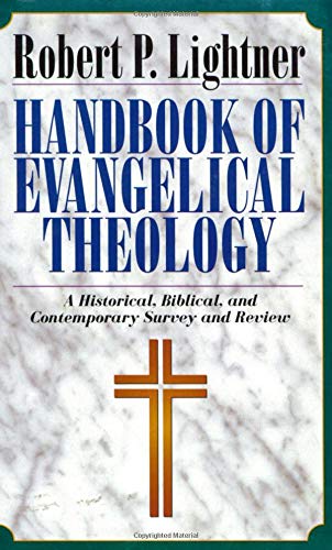 Handbook of Evangelical Theology: A Historical, Biblical, and Contemporary Survey and Review - 3537