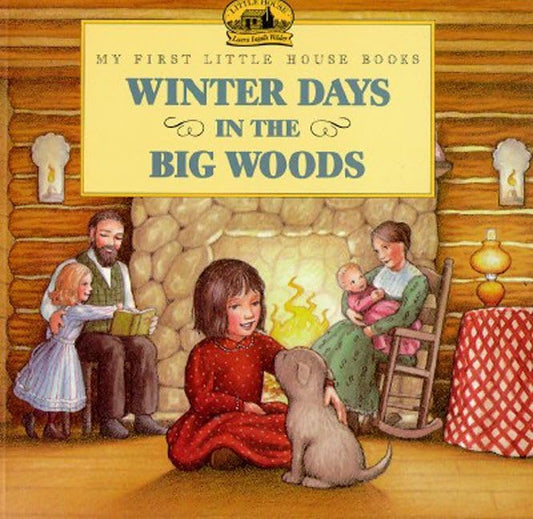 Winter Days in the Big Woods (My First Little House Books) - 2848