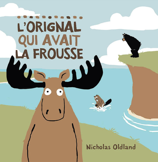 L' Orignal Qui Avait La Frousse (French Edition) - 8197