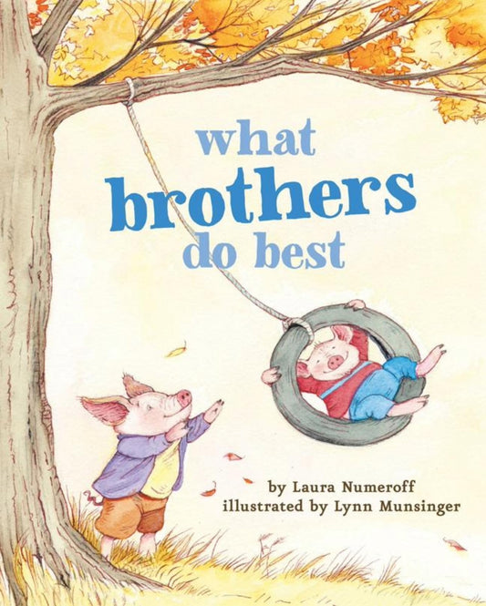 What Brothers Do Best: (Big Brother Books for Kids, Brotherhood Books for Kids, Sibling Books for Kids) (What Brothers/Sisters Do Best) - 4491