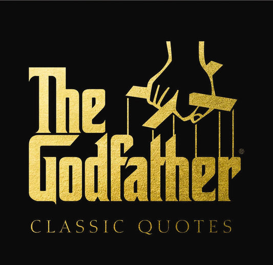 The Godfather Classic Quotes: A Classic Collection of Quotes from Francis Ford Coppola's, The Godfather - 3252
