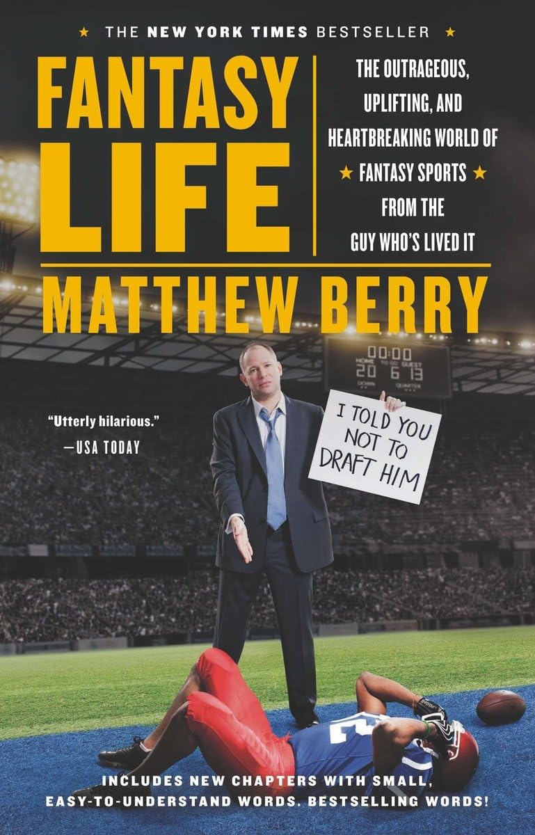 Fantasy Life: The Outrageous, Uplifting, and Heartbreaking World of Fantasy Sports from the Guy Who's Lived It - 1506