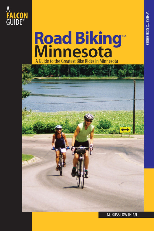 Road Biking Minnesota: A Guide To The Greatest Bike Rides In Minnesota (Road Biking Series) - 4813