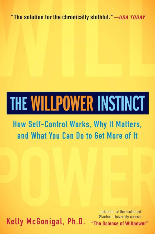 The Willpower Instinct: How Self-Control Works, Why It Matters, and What You Can Do to Get More of It - 3553