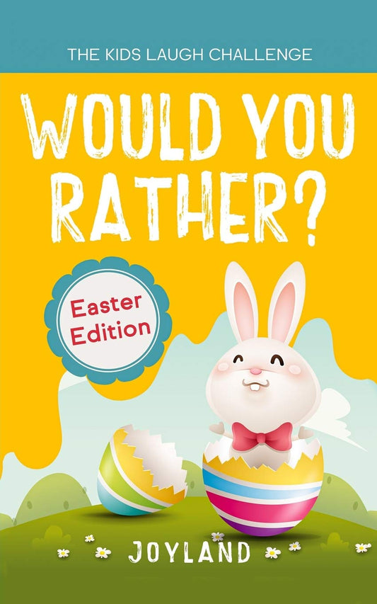 Kids Laugh Challenge - Would You Rather? Easter Edition: A Hilarious and Interactive Question Game Book for Boys and Girls Ages 6, 7, 8, 9, 10, 11 Years Old - Easter Basket Stuffer for Kids - 254