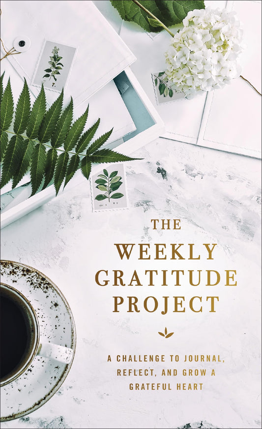 The Weekly Gratitude Project: A Challenge to Journal, Reflect, and Grow a Grateful Heart (A 52-Week Guided Devotional Journal) (The Weekly Project Series) - 222