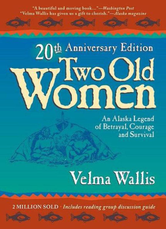 Two Old Women: An Alaska Legend of Betrayal, Courage and Survival - 4094