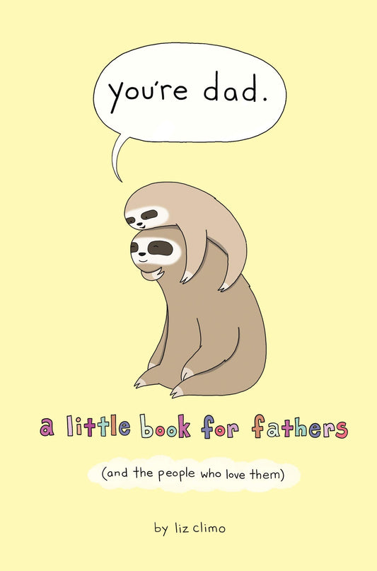 You're Dad: A Little Book for Fathers (And the People Who Love Them) - 7952