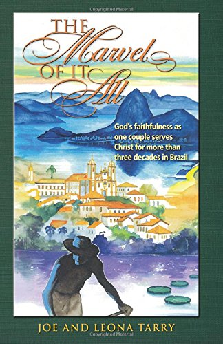 The Marvel of It All: God's faithfulness as one couples serves Christ for more than three decades in Brazil - 6416