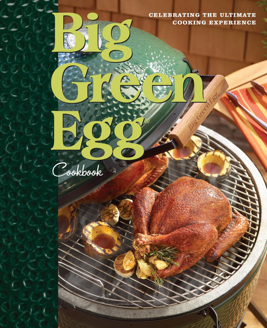 Big Green Egg Cookbook: Celebrating the Ultimate Cooking Experience (Volume 1) - 6526