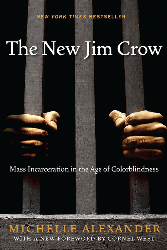 The New Jim Crow: Mass Incarceration in the Age of Colorblindness - 7838
