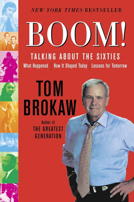 Boom!: Talking About the Sixties: What Happened, How It Shaped Today, Lessons for Tomorrow - 3401