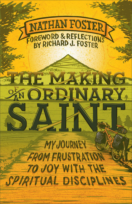 The Making of an Ordinary Saint: My Journey from Frustration to Joy with the Spiritual Disciplines - 7442