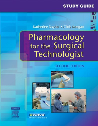 Study Guide to accompany Pharmacology for the Surgical Technologist - 2305