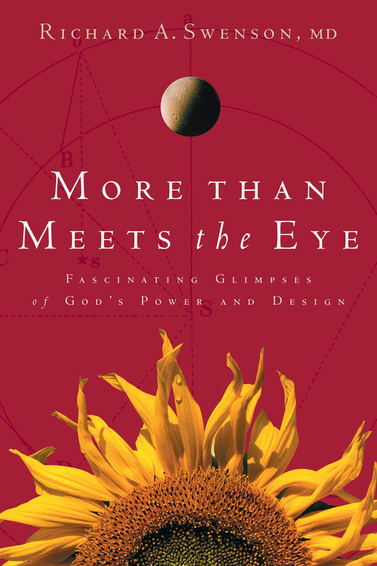More Than Meets The Eye: Fascinating Glimpses of God's Power and Design - 7272