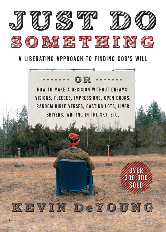 Just Do Something: A Liberating Approach to Finding God's Will - 1501