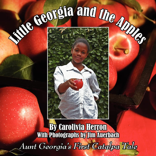 Little Georgia and the Apples: Aunt Georgia's First Catalpa Tale - 4206