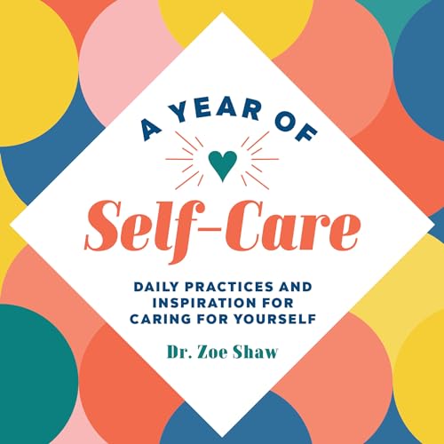 A Year of Self-Care: Daily Practices and Inspiration for Caring for Yourself (A Year of Daily Reflections) - 6415