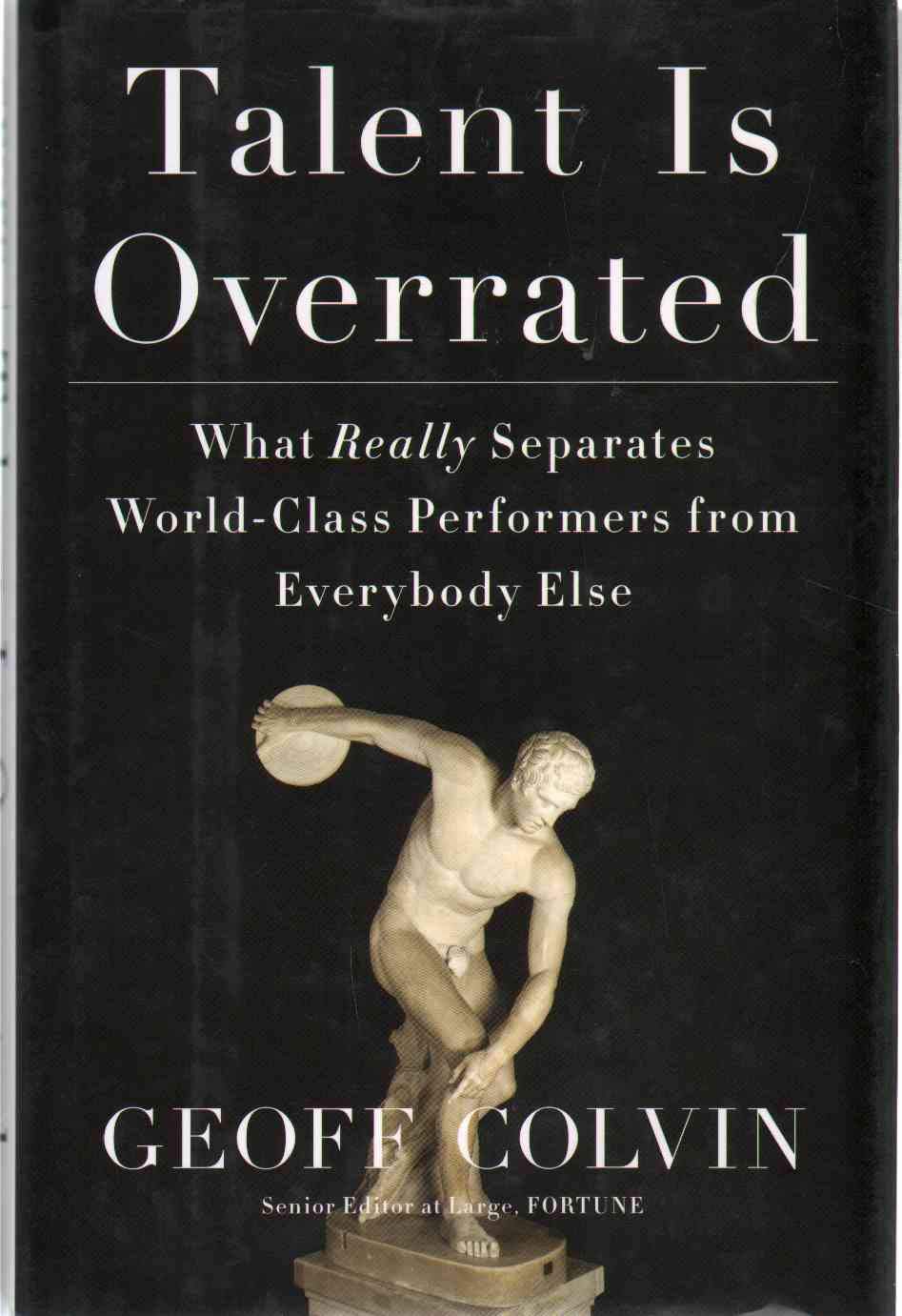Talent Is Overrated: What Really Separates World-Class Performers from Everybody Else - 9620