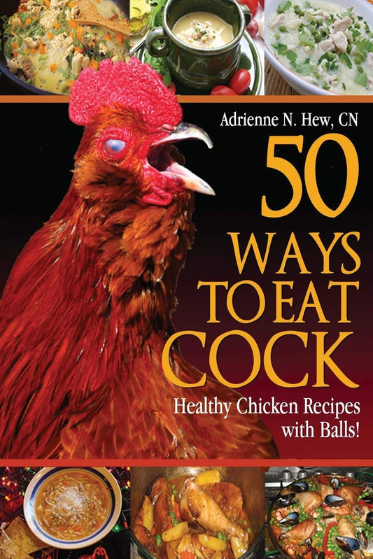 50 Ways to Eat Cock: Healthy Chicken Recipes with Balls! - 1845