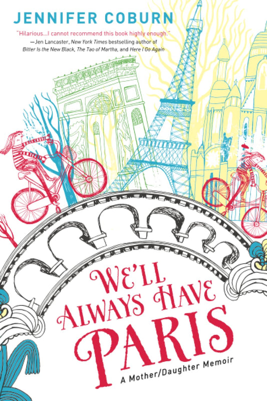 We'll Always Have Paris: A Mother/Daughter Memoir - 33