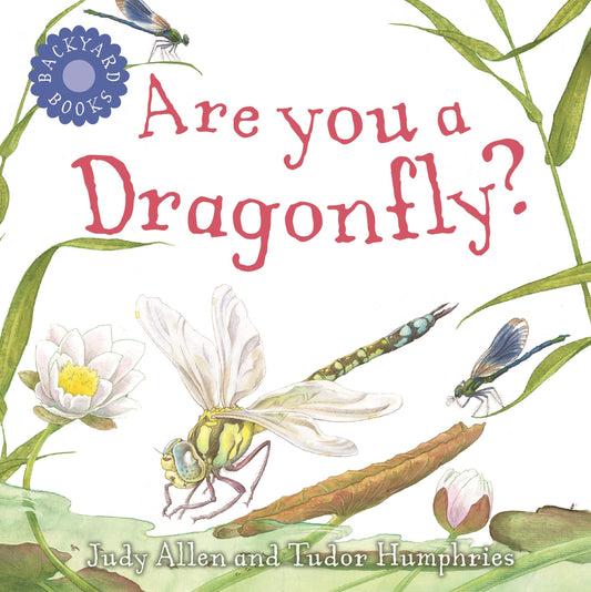 Are You a Dragonfly? (Backyard Books) - 7594
