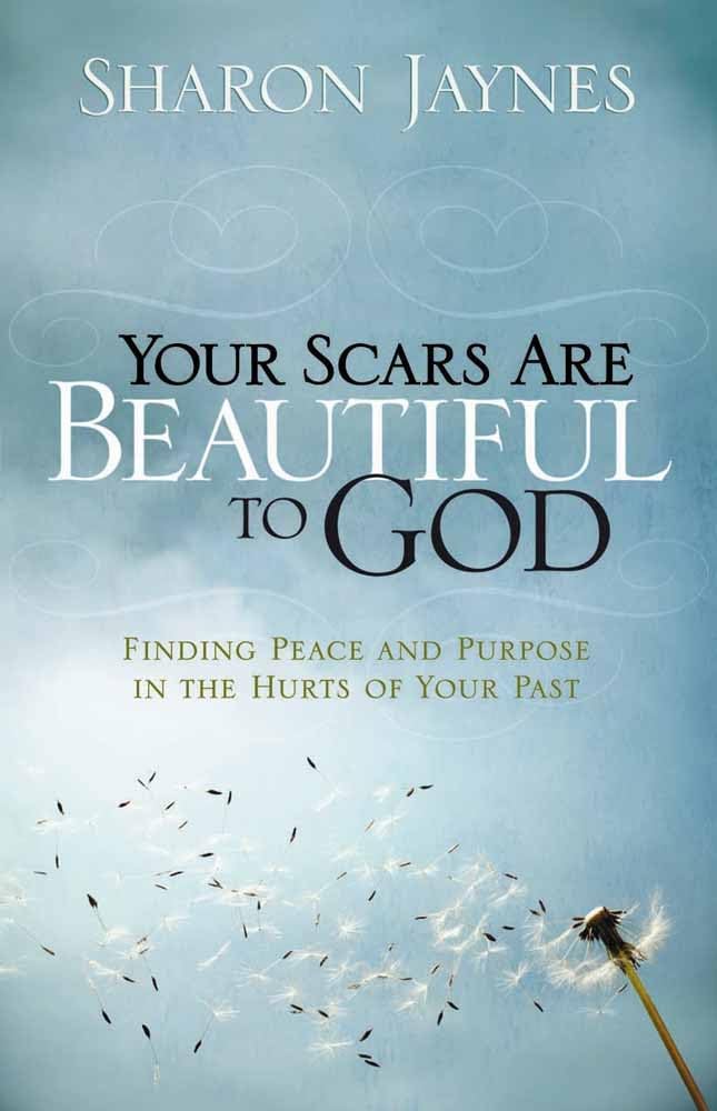 Your Scars Are Beautiful to God: Finding Peace and Purpose in the Hurts of Your Past - 3555