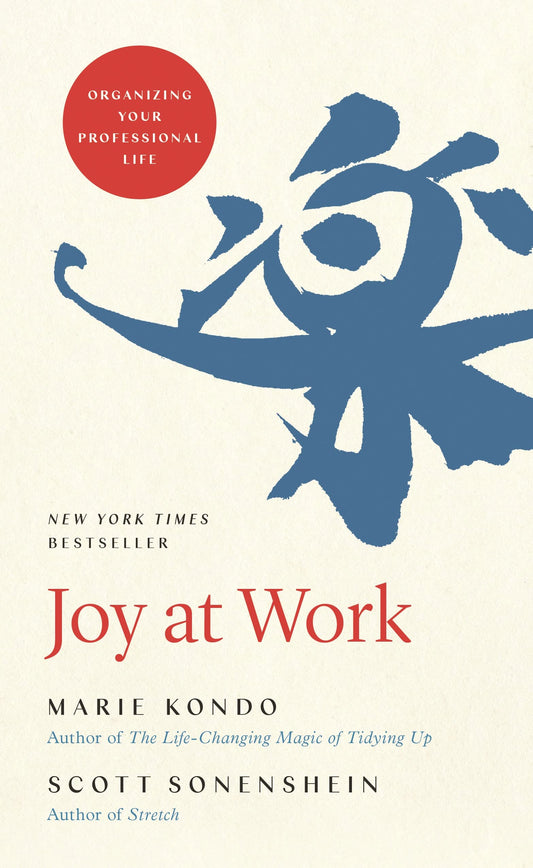 JOY AT WORK: ORGANIZING YOUR PRO