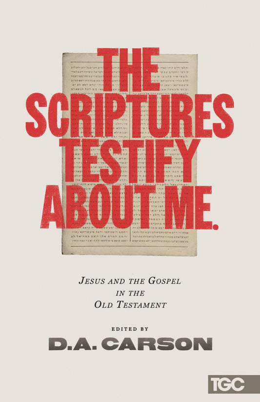 The Scriptures Testify about Me (The Gospel Coalition) - 6368