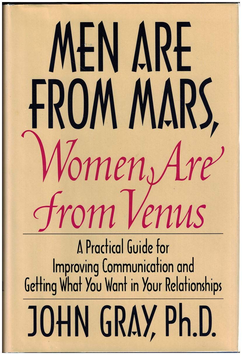 Men Are from Mars, Women Are from Venus: A Practical Guide for Improving Communication and Getting What You Want in Your Relationships - 4913