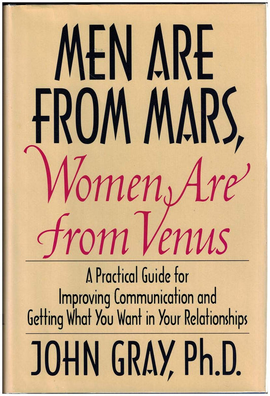 Men Are from Mars, Women Are from Venus: A Practical Guide for Improving Communication and Getting What You Want in Your Relationships - 4913