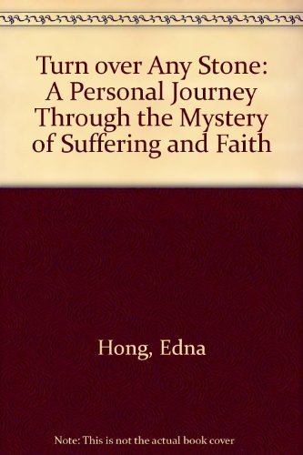 Turn over Any Stone: A Personal Journey Through the Mystery of Suffering and Faith - 7131