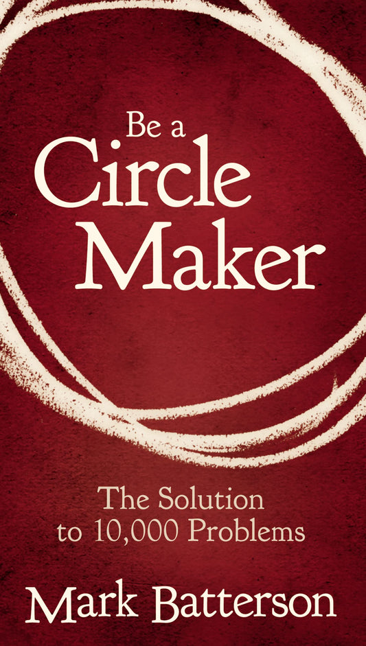 Be a Circle Maker: The Solution to 10,000 Problems - 6935